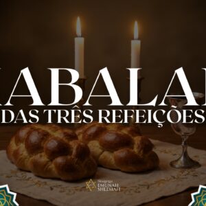 A KABALAH DAS TRÊS REFEIÇÕES