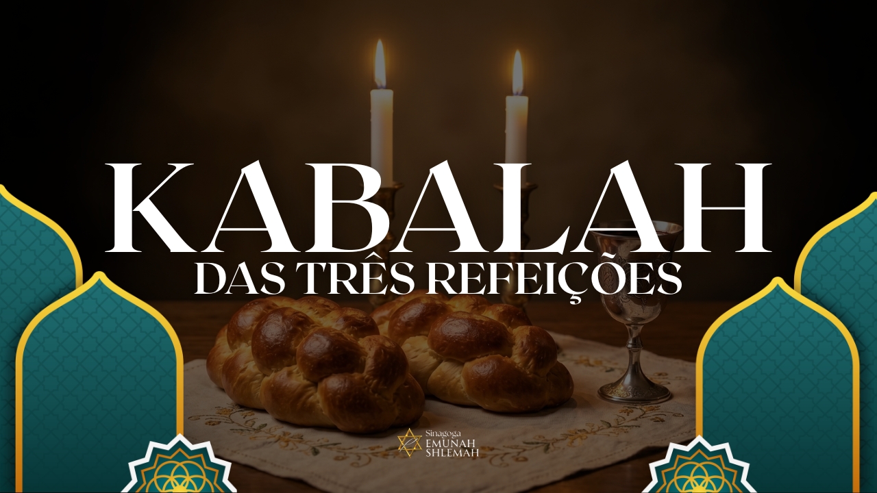 A KABALAH DAS TRÊS REFEIÇÕES